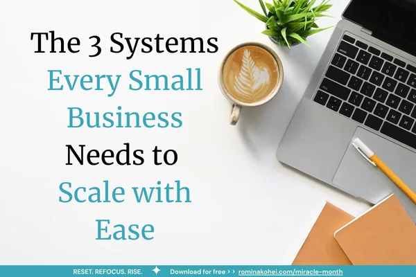 The 3 Systems Every Small Business Needs to Scale with Ease