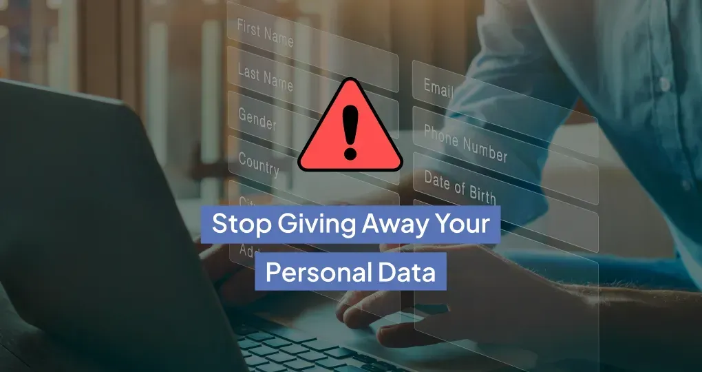 Stop Giving Away Your Personal Data
