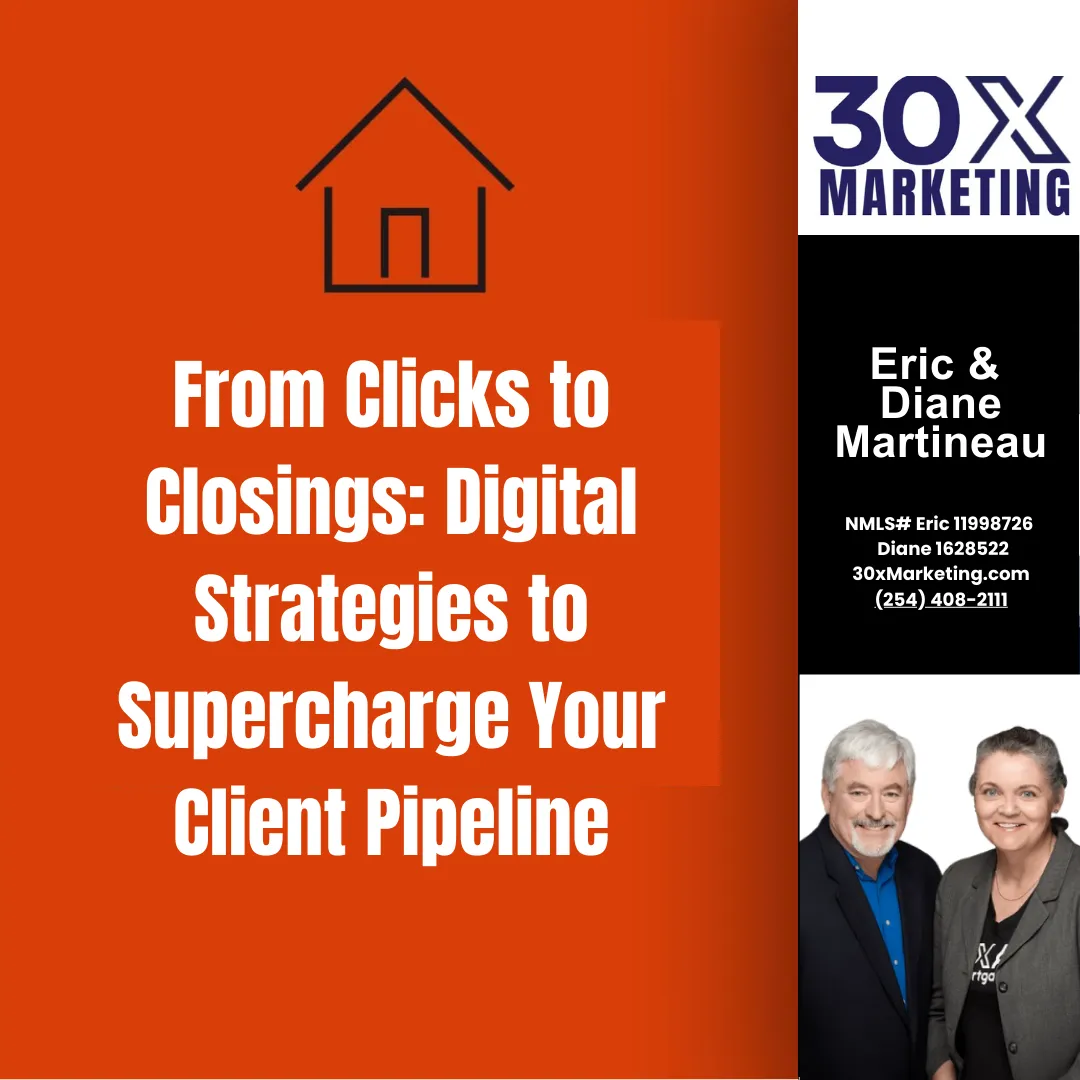 From Clicks to Closings: Digital Strategies to Supercharge Your Client Pipeline