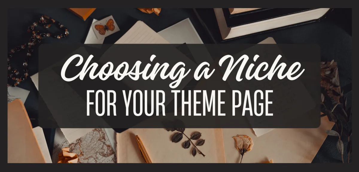 Choosing a Niche for Your Theme Page