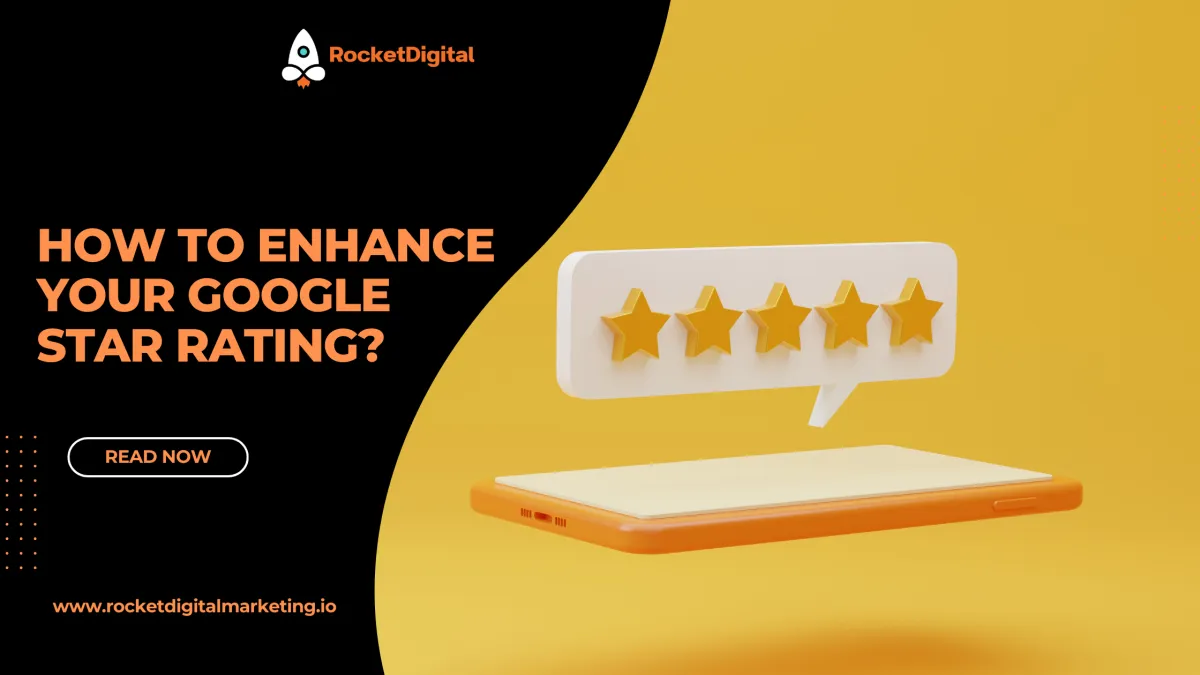 How to Enhance Your Google Star Rating?