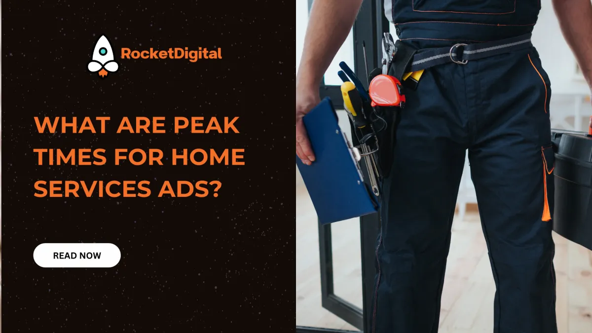 What Are Peak Times for Home Services Ads?