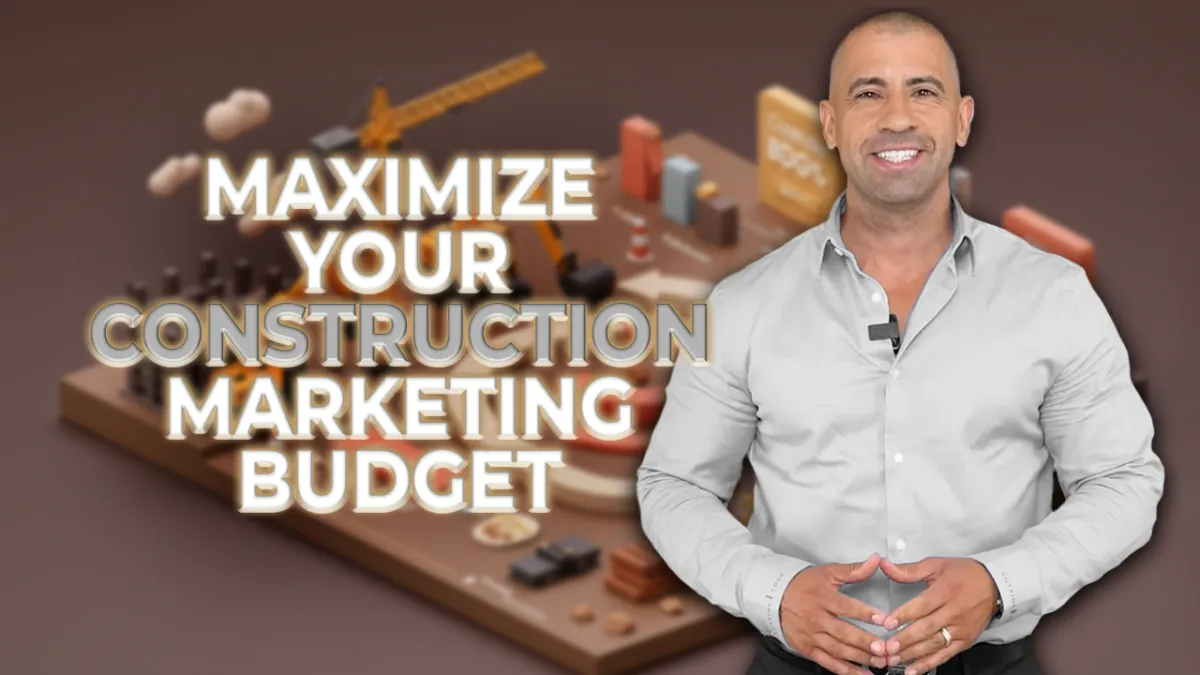 Maximize Your Construction Marketing Budget