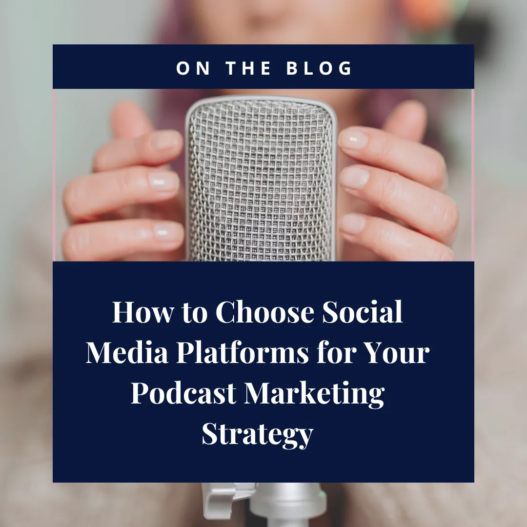 How to Choose Social Media Platforms for Your Podcast Marketing Strategy