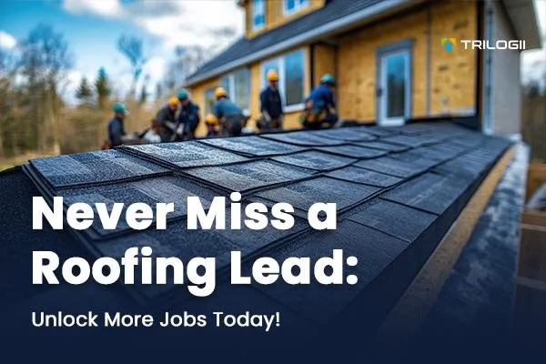 Never Miss a Roofing Lead | Boost Booked Jobs Today!