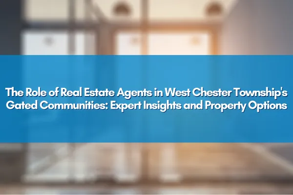 A real estate agent discussing gated community options in West Chester Township with potential homebuyers.