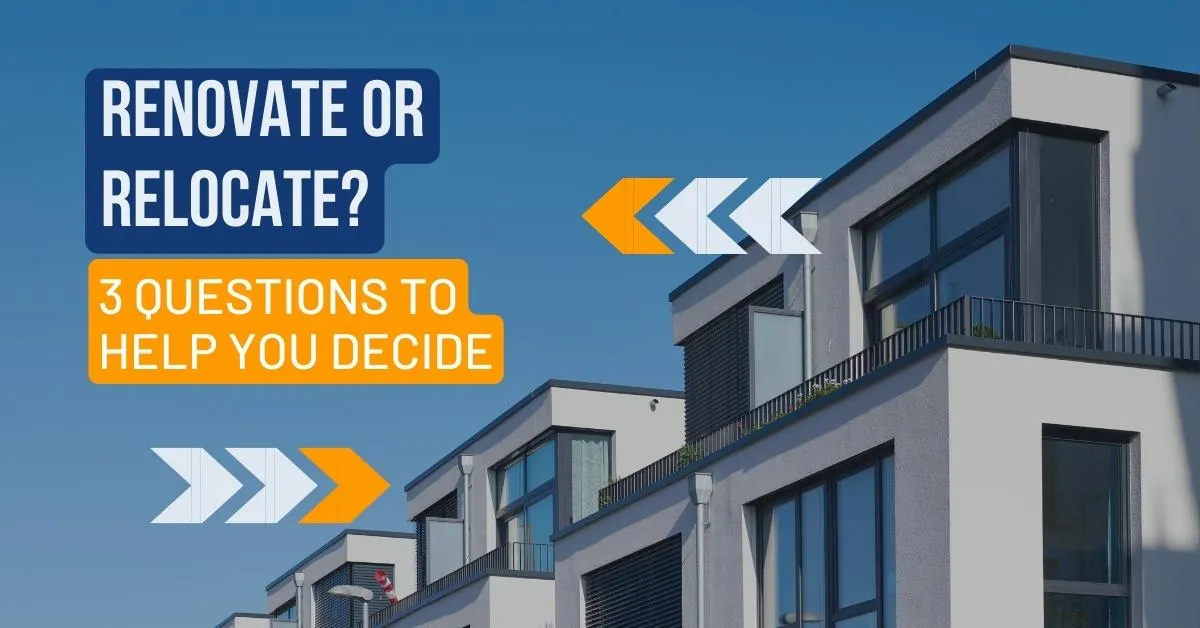 Renovate or Relocate?