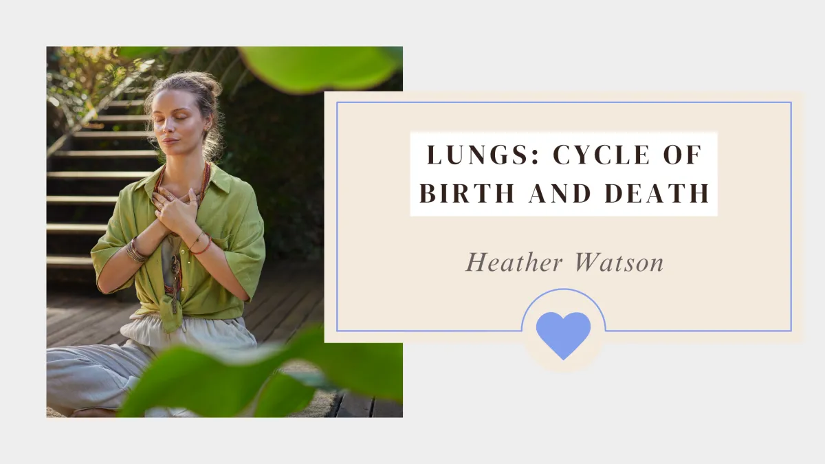 Lungs: Cycle of Birth and Death