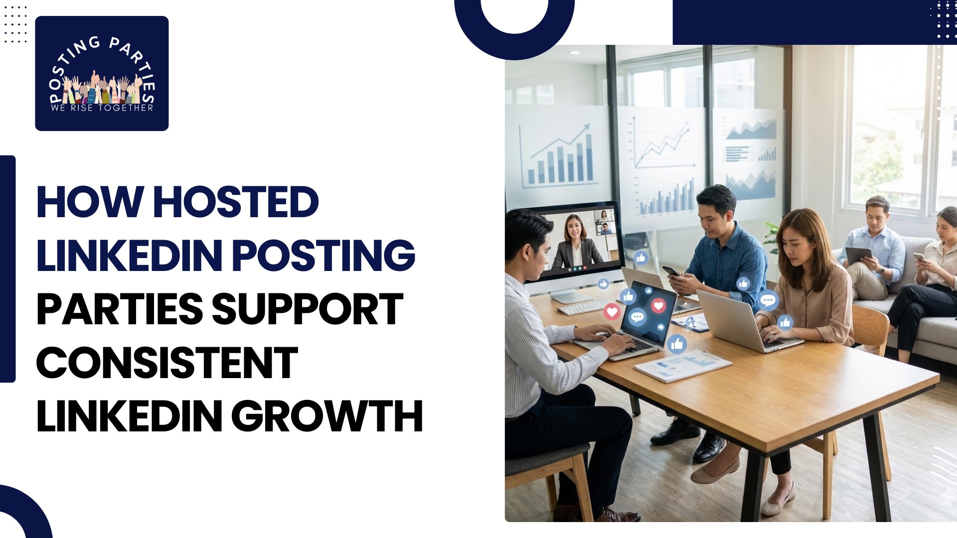 How Hosted LinkedIn Posting Parties Support Consistent LinkedIn Growth