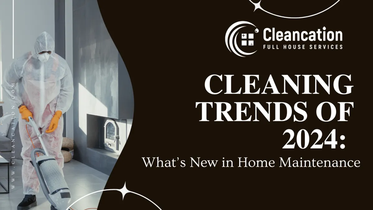 Cleaning Trends of 2024: What’s New in Home Maintenance