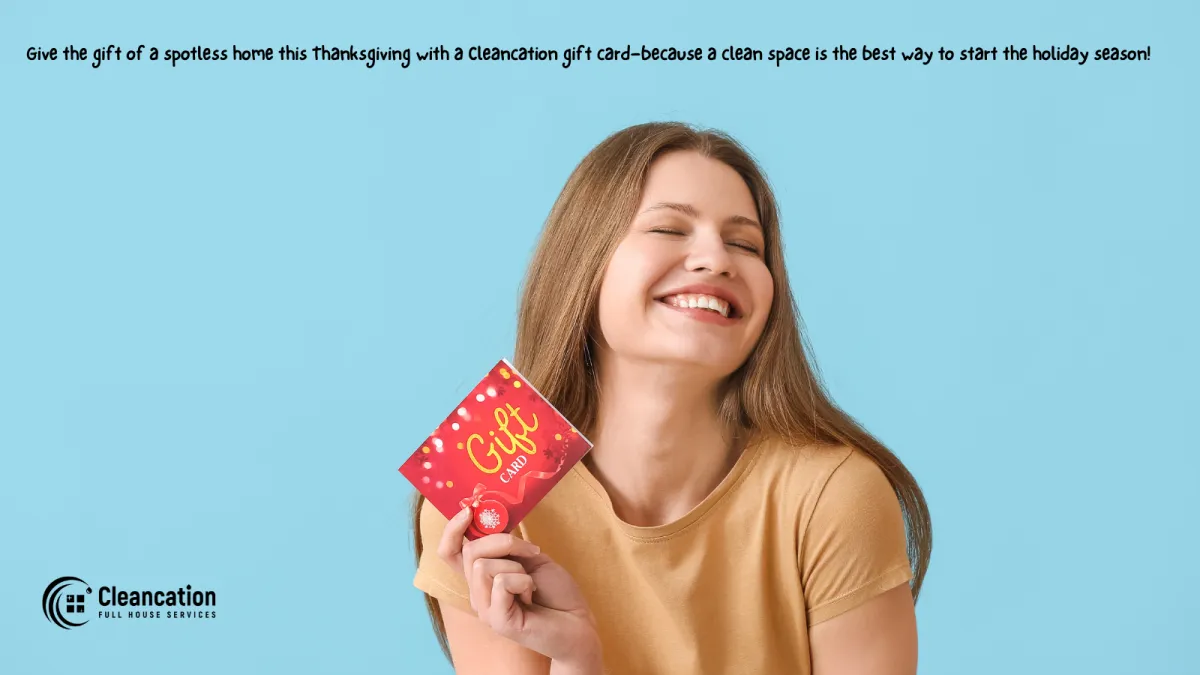 Why Choose Cleaning Gift Cards as a Gift This Thanksgiving?