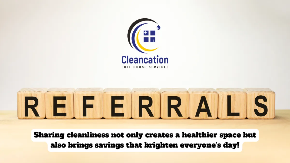 Cleancation’s Referral Program: Save Big While Sharing a Clean, Healthy Space!