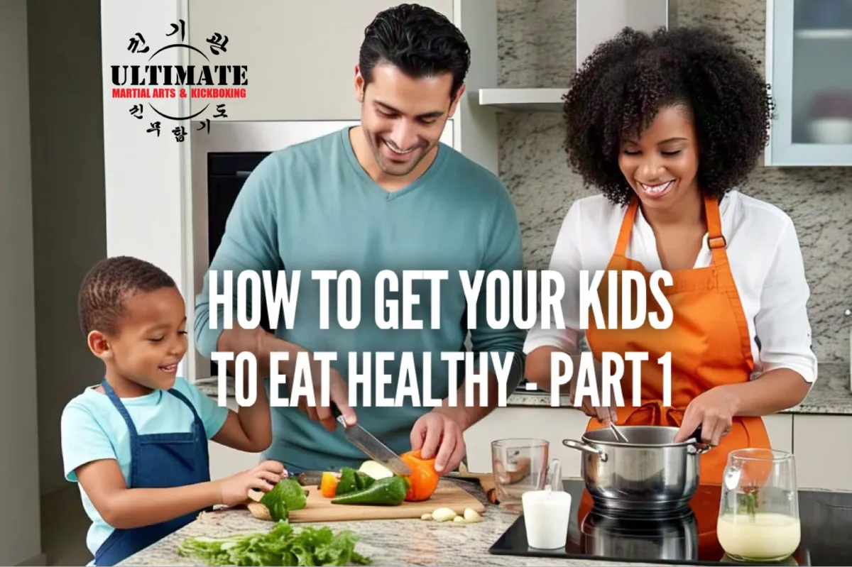 How to Get Your Kids to Eat Healthy - Part 1