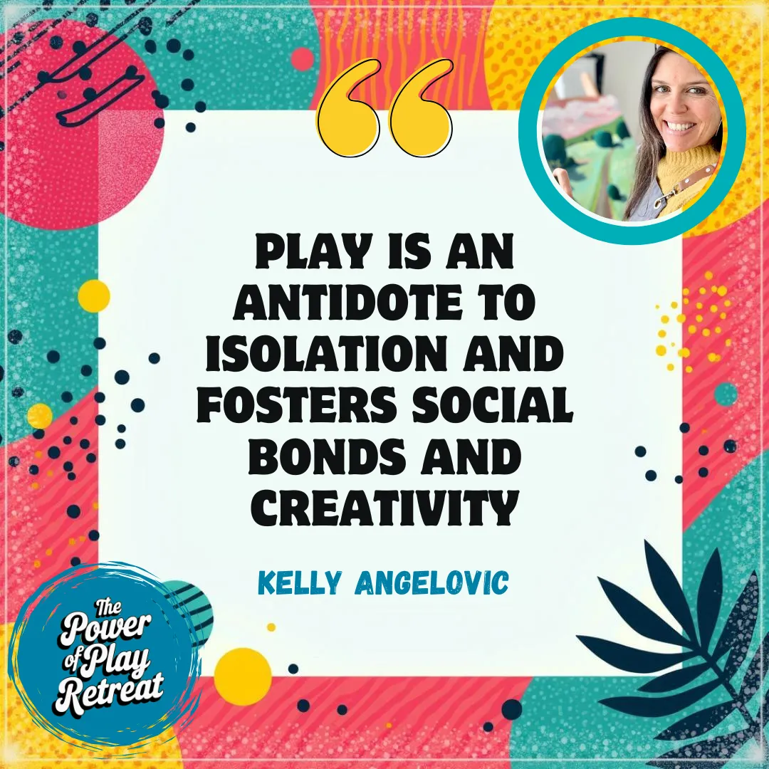 The Power of Play with Kelly Angelovic