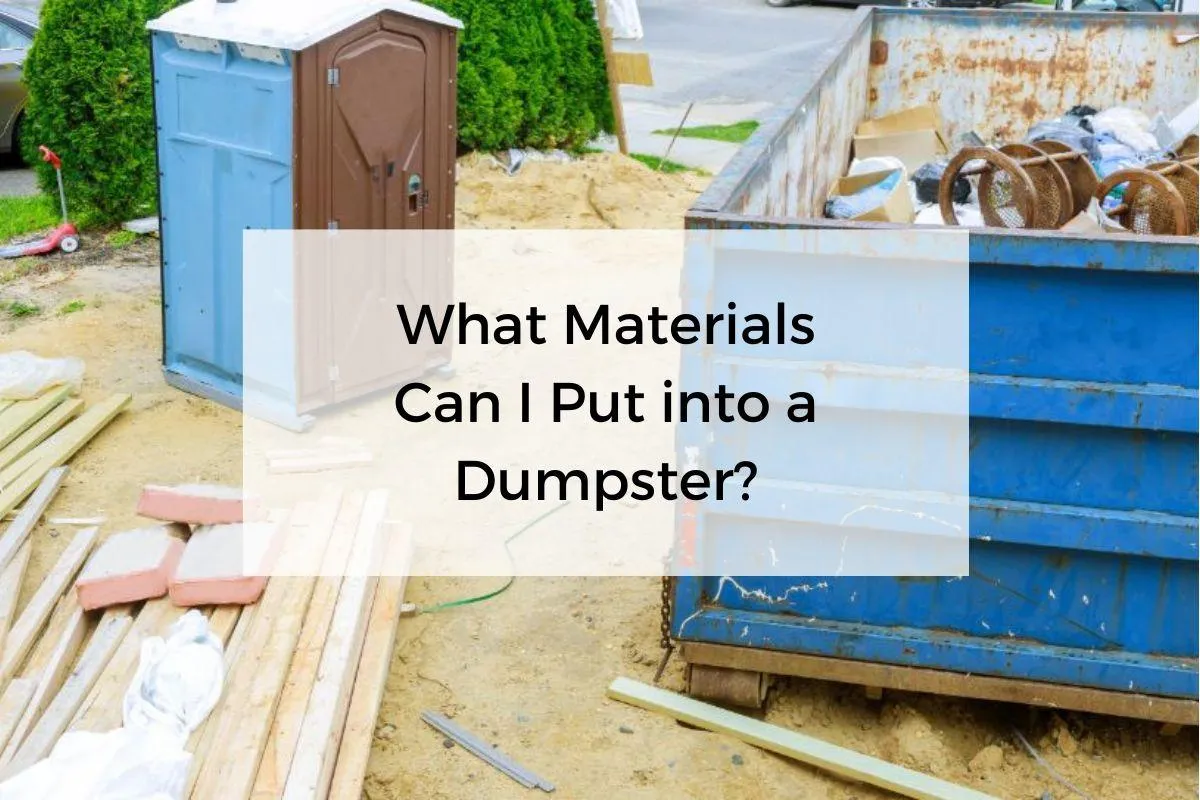 What Materials Can I Put into a Dumpster | Kwik Dumpster Rental of Port St. Lucie