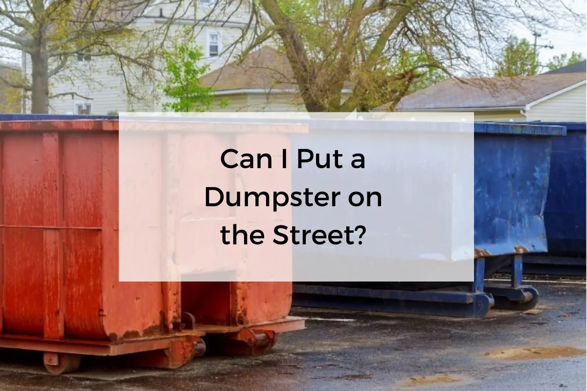 Can I Put a Dumpster on the Street