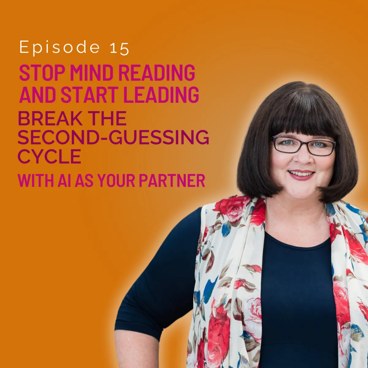 Stop Mind-Reading And Start Leading