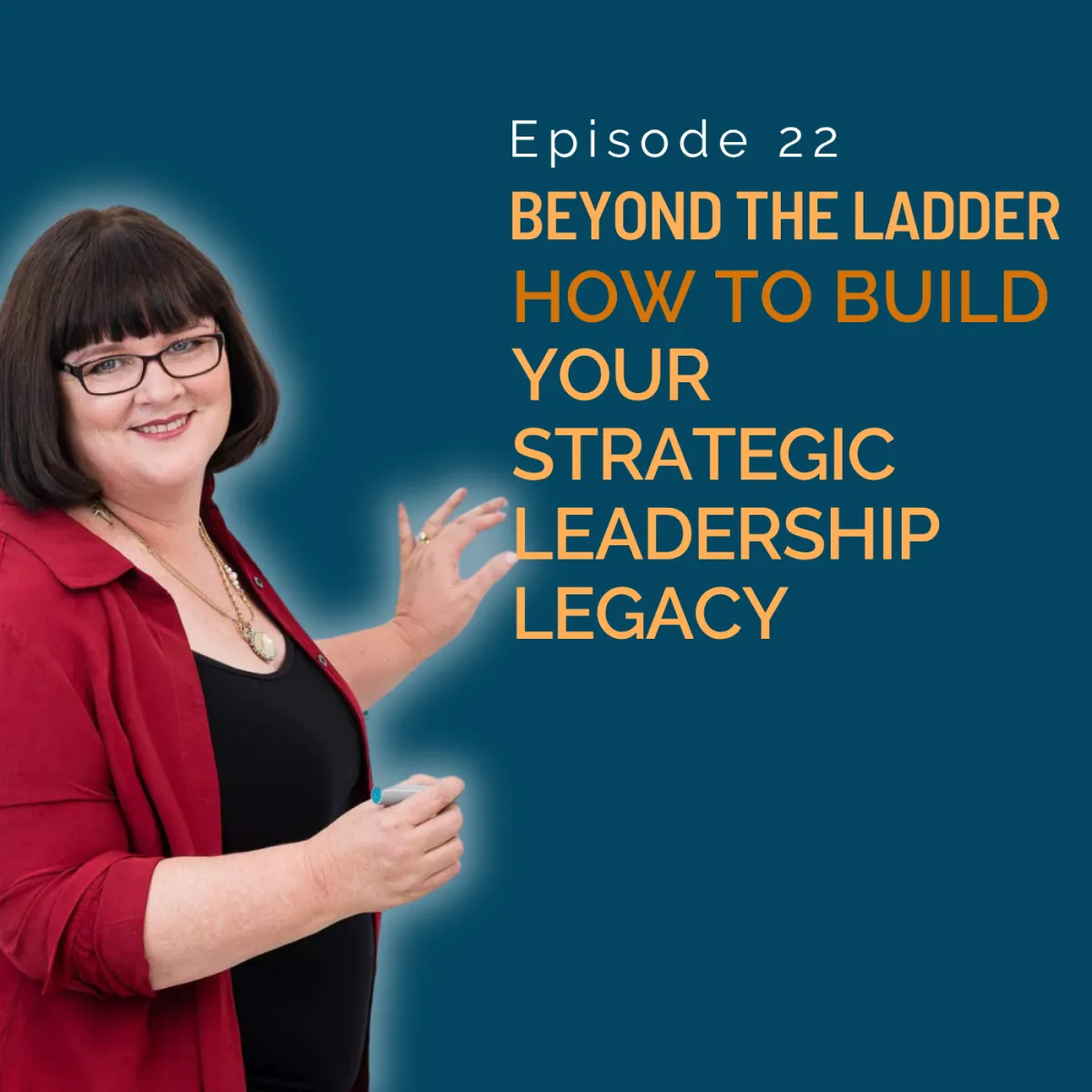 Your Strategic Leadership Legacy: From Ladder Climbing to Legacy Building