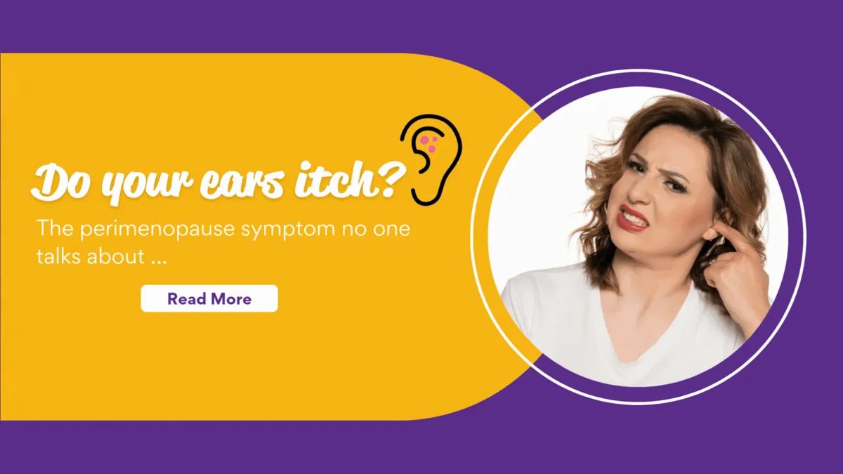 Do your ears itch? The perimenopause symptom no one talks about …