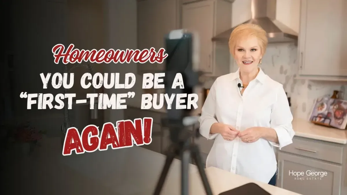  Homeowners, YOU Could Be a “First-Time” Buyer AGAIN!