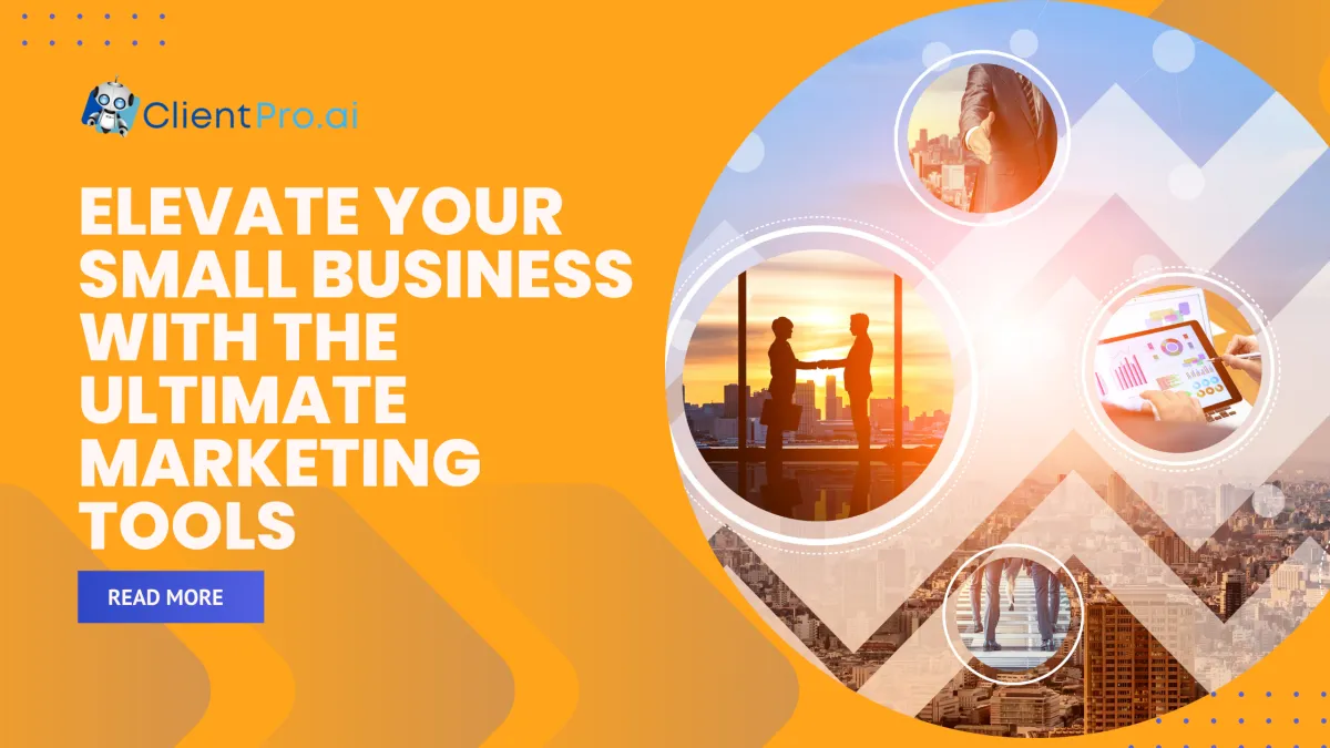 Elevate Your Small Business with the Ultimate Marketing Tools
