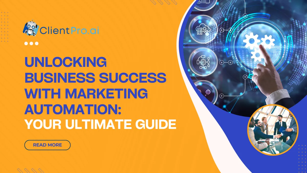 Unlocking Business Success with Marketing Automation: Your Ultimate Guide