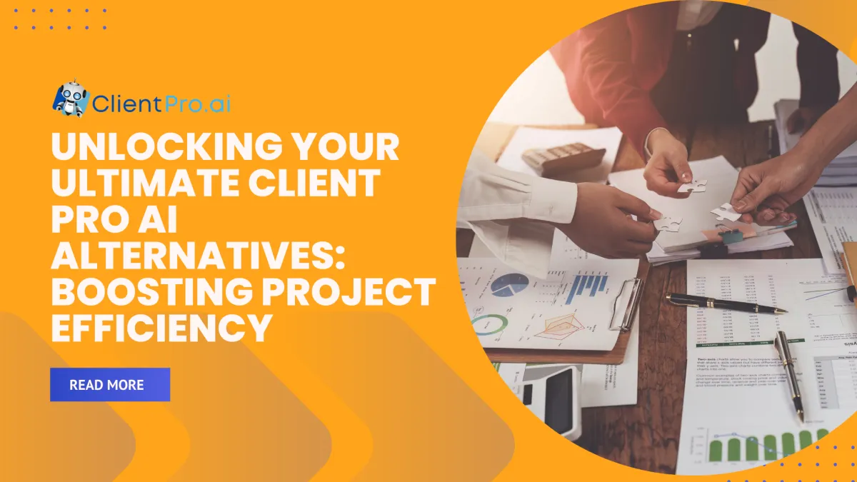 Unlocking Your Ultimate Client Pro AI Alternatives: Boosting Project Efficiency