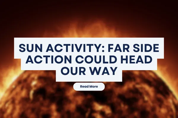 Sun activity: Far Side Action Could Head Our Way