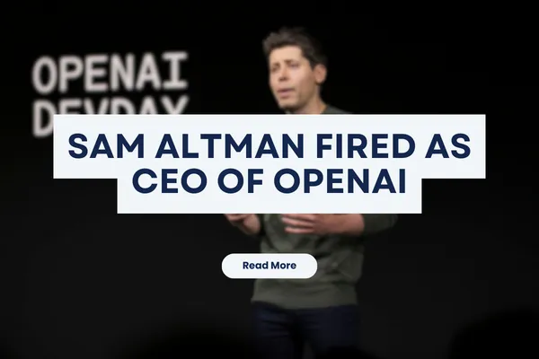 Sam Altman fired as CEO of OpenAI