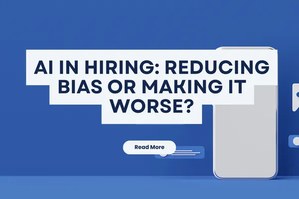 AI In Hiring: Reducing Bias Or Making It Worse?