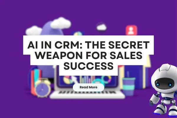 AI in CRM: The Secret Weapon for Sales Success