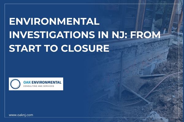 Environmental Investigations in NJ: From Start to Closure