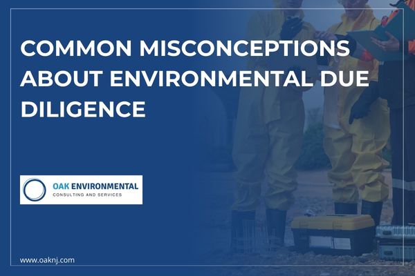 Common Misconceptions About Environmental Due Diligence