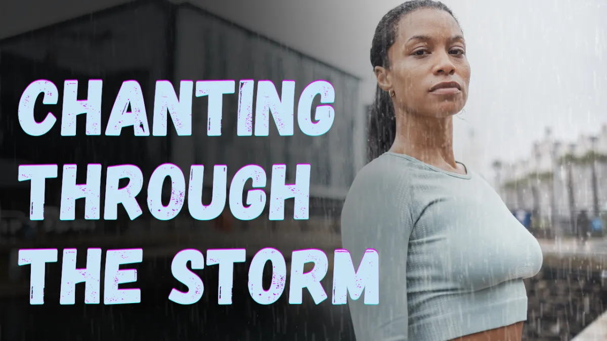 Chanting Through the Storm