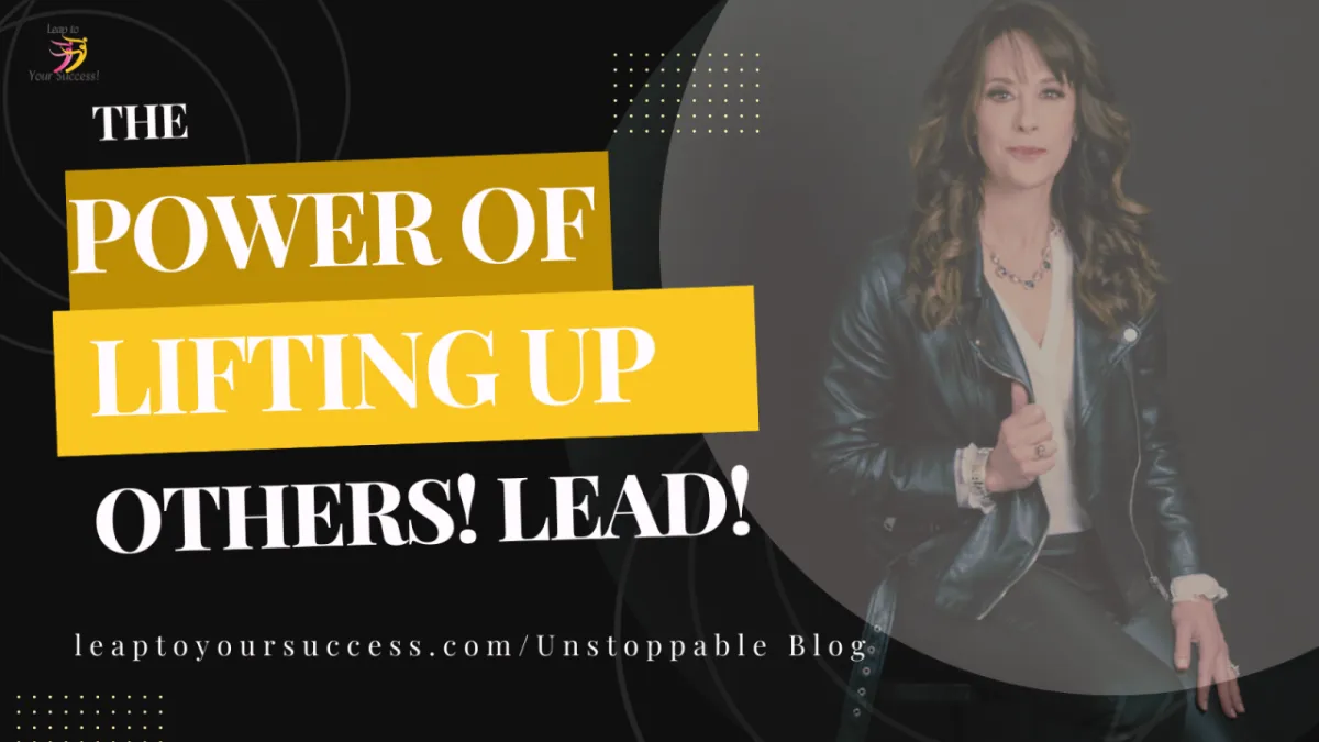 The Power of Lifting Up: Others! Lead!