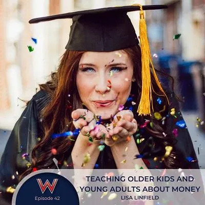 42 - Teaching older kids and young adults about money