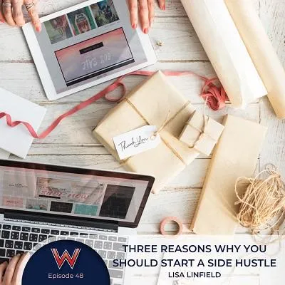 48 - Three reasons you should start a side hustle