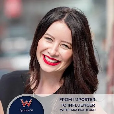 57 - Imposter to Influencer with Tara Bradford