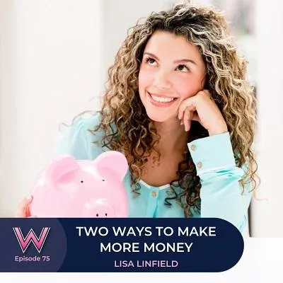 75 Two Ways to Make More Money