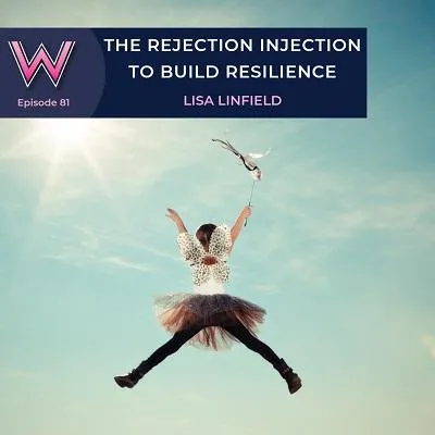 81 The rejection injection to build resilience