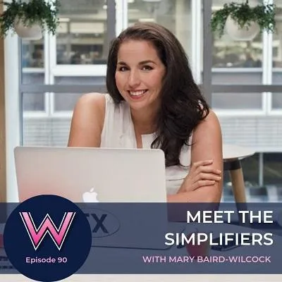90 Meet the Simplifiers with Mary Baird-Wilcock