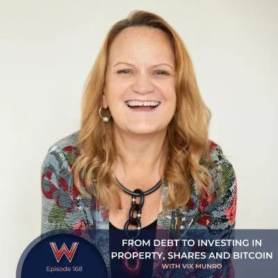 168 From debt to investing in Property, Shares and Bitcoin with Vix Munro