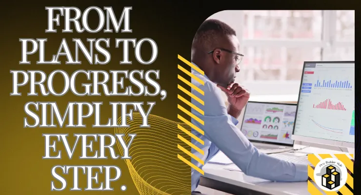 From Plans to Progress, Simplify Every Step.