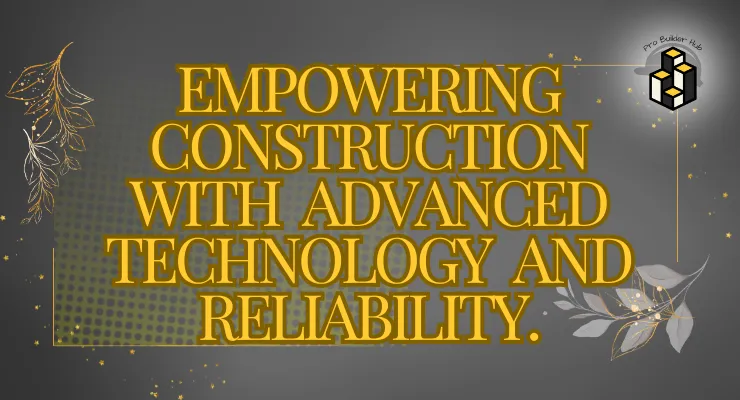 Empowering construction with advanced technology and reliability.