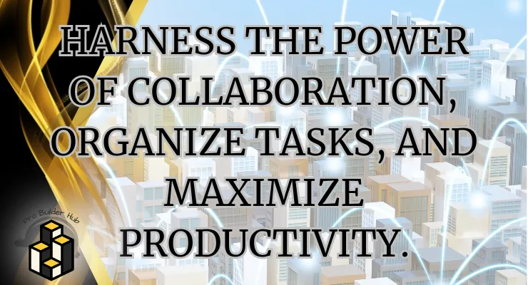 Harness the power of collaboration, organize tasks, and maximize productivity.