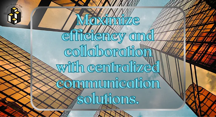 Maximize efficiency and collaboration with centralized communication solutions.