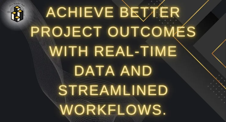 Achieve better project outcomes with real-time data and streamlined workflows.