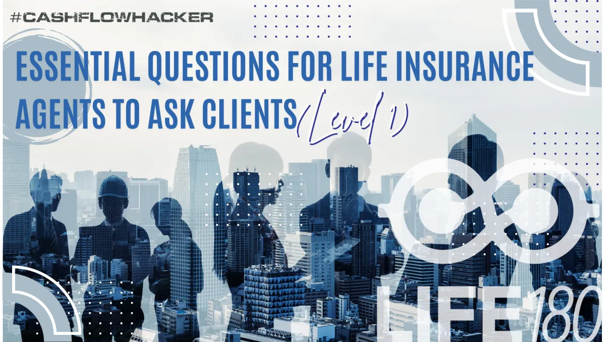 10 Questions Life Insurance Agents Can Ask Clients (Level 1)