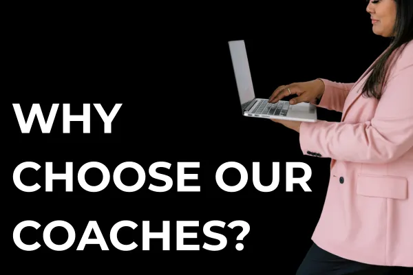 Why Choose Our Coaches?