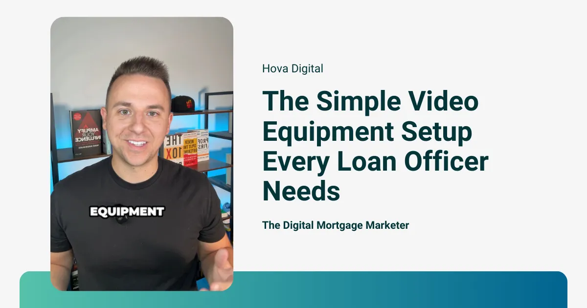 The Simple Video Equipment Setup Every Loan Officer Needs
